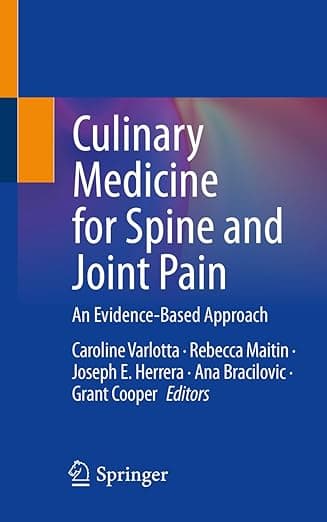 Culinary Medicine for Spine and Joint Pain: An Evidence-Based Approach - Caroline Varlotta