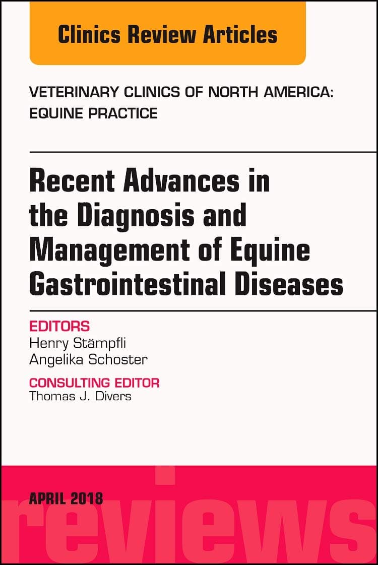 Equine Gastroenterology, An Issue of Veterinary Clinics of North America: Equine Practice (Volume 34-1) (The Clinics: Veterinary Medicine, Volume 34-1)