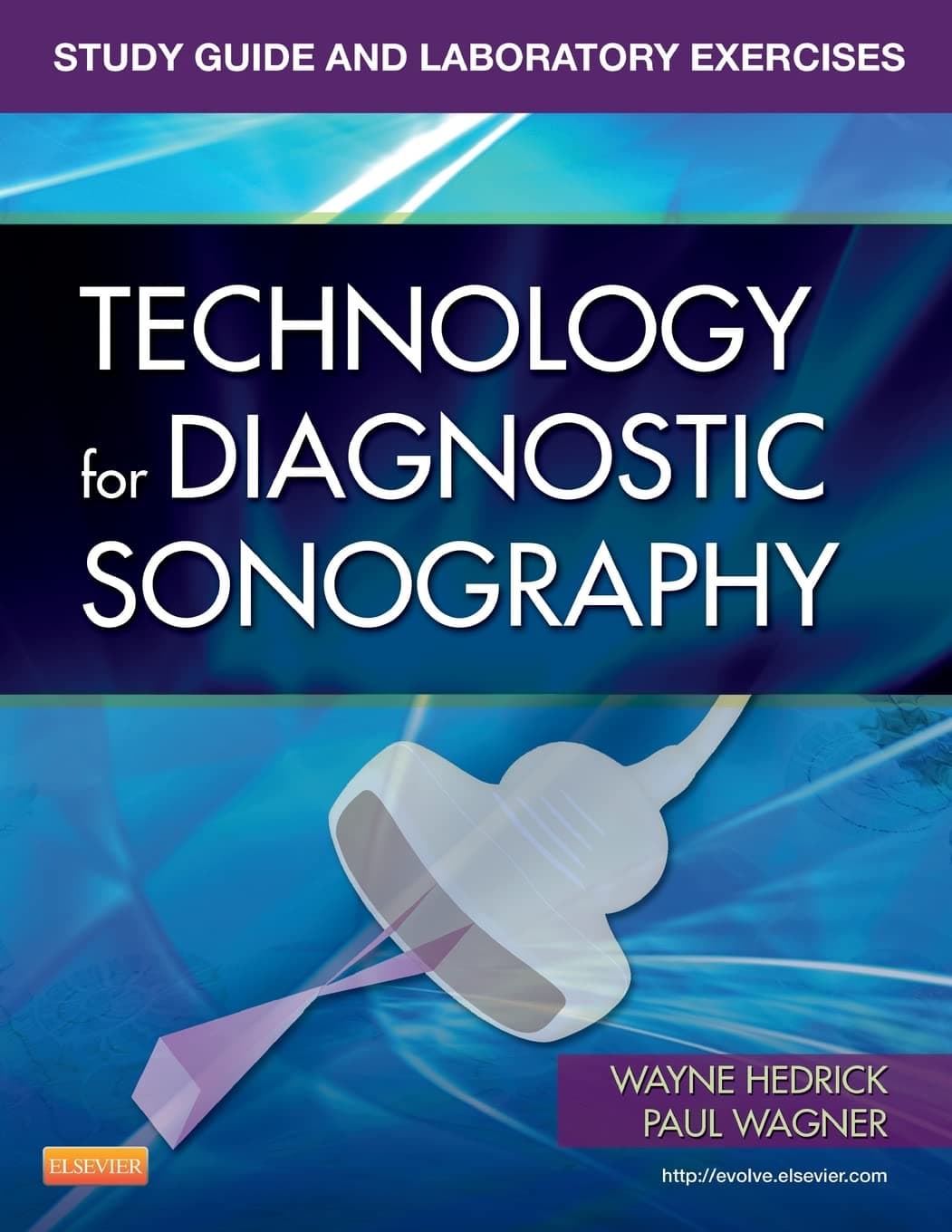 Study Guide and Laboratory Exercises for Technology for Diagnostic Sonography - PhD Wayne R. Hedrick