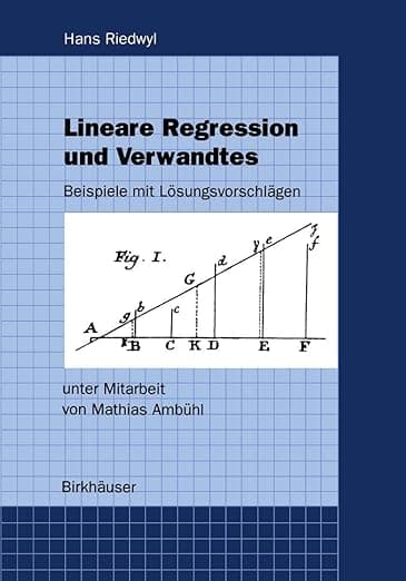 Lineare Regression und Verwandtes: Beispiele mit Lösungsvorschlägen (German Edition) - Hans Riedwyl