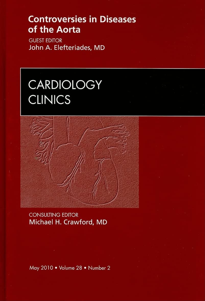 Controversies in Diseases of the Aorta, An Issue of Cardiology Clinics (Volume 28-2) (The Clinics: Internal Medicine, Volume 28-2)