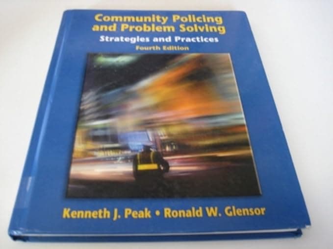 Community Policing and Problem Solving: Strategies and Practices - Kenneth Peak