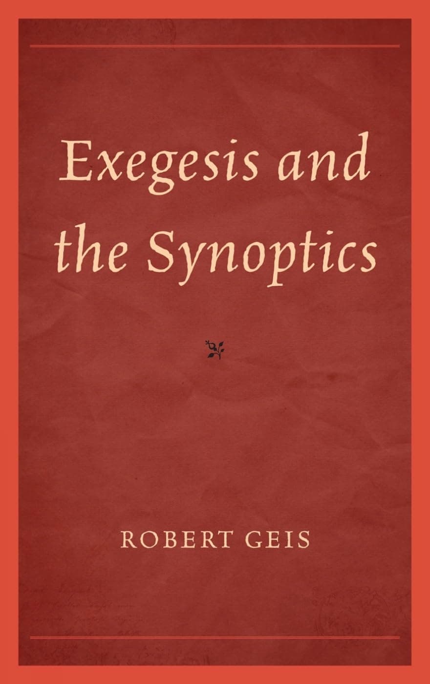 Exegesis and the Synoptics - University Press Of America