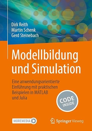 Modellbildung und Simulation: Eine anwendungsorientierte Einführung mit praktischen Beispielen in MATLAB und Julia (German Edition) - Dirk Reith