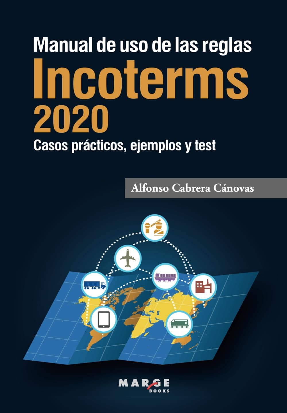 Manual de uso de las reglas Incoterms 2020 (Spanish Edition) - Marge Books