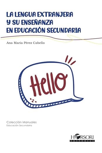 La lengua extranjera y su enseñanza en Educación Secundaria (Spanish Edition) - Ana María Pérez Cabello