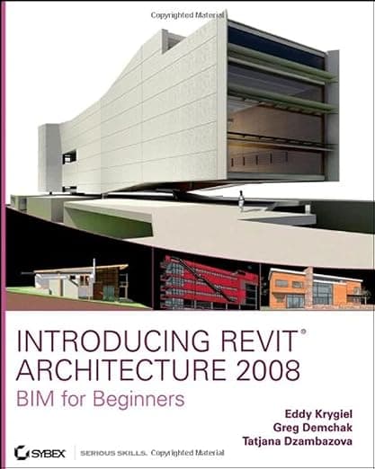 Introducing Revit Architecture 2008: Bim for Beginners - Sybex Inc
