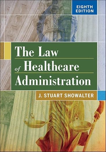 The Law of Healthcare Administration, Eighth Edition (Aupha/Hap Book) - Health Administration Press