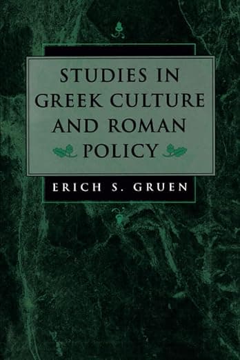 Studies in Greek Culture and Roman Policy - University of California Press