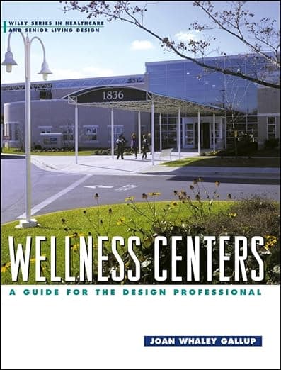 Wellness Centers: A Guide for the Design Professional - Wiley