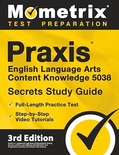Praxis English Language Arts Content Knowledge 5038 Secrets Study Guide: Full-Length Practice Test, Step-by-Step Video Tutorials: [3rd Edition] (Mometrix Test Preparation) - Matthew Bowling