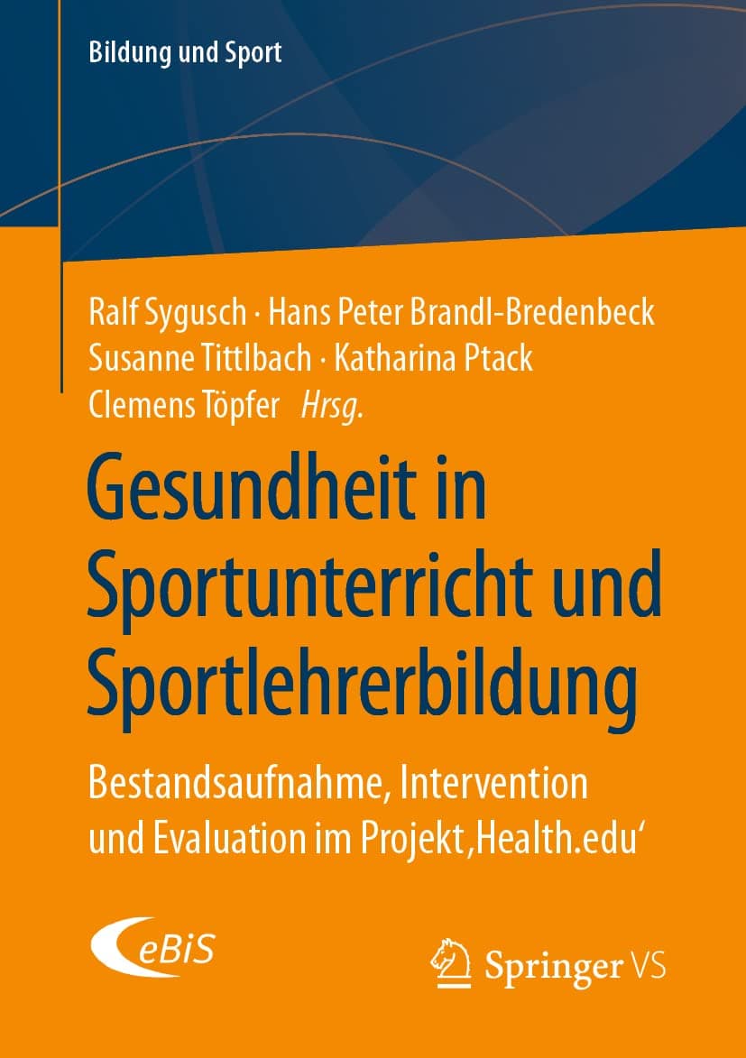 Gesundheit in Sportunterricht und Sportlehrerbildung: Bestandsaufnahme, Intervention und Evaluation im Projekt ‚Health.edu‘ (Bildung und Sport) (German Edition) - Peter Brand