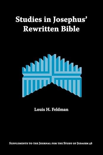 Studies in Josephus' Rewritten Bible (Supplements to the Journal for the Study of Judaism) - Society of Biblical Literature