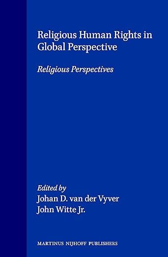 Religious Human Rights in Global Perspective: Religious Perspectives - John Witte  Jr