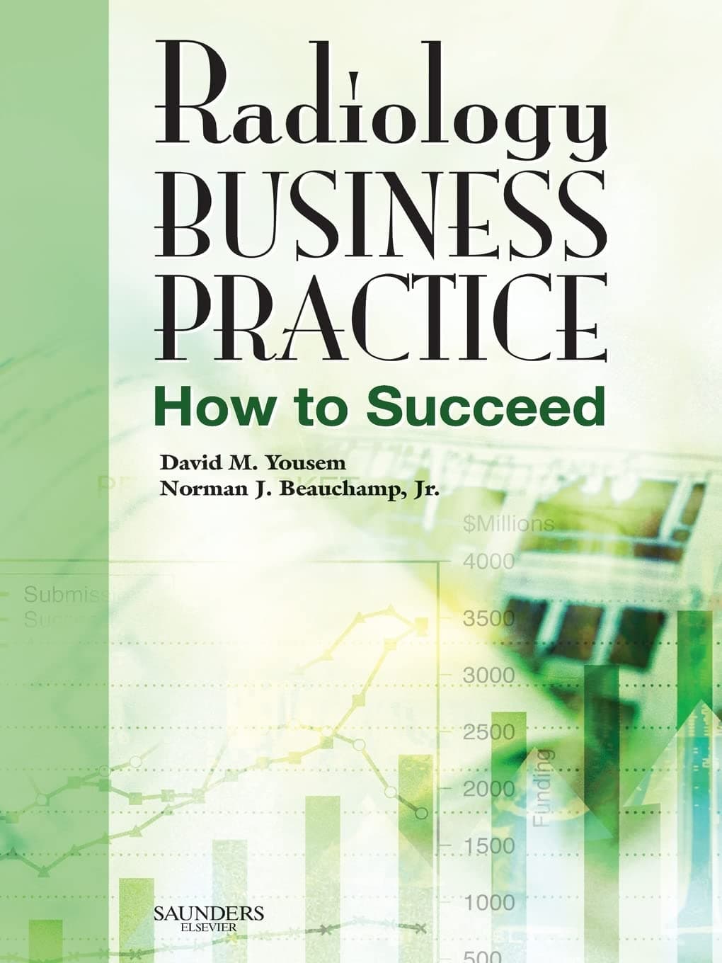 Radiology Business Practice: How to Succeed - David M. Yousem MD  MBA