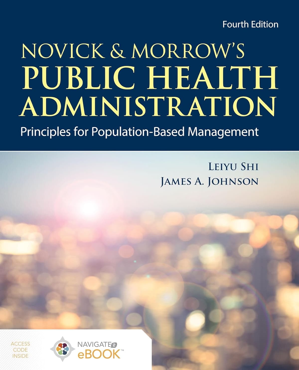Novick & Morrow's Public Health Administration: Principles for Population-Based Management: . - Leiyu Shi
