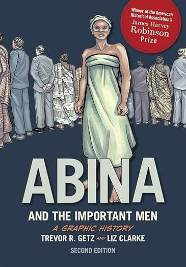 Abina and the Important Men: A Graphic History - Trevor R. Getz