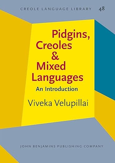 Pidgins, Creoles and Mixed Languages (Creole Language Library) - John Benjamins Publishing Company