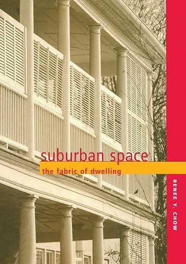 Suburban Space: The Fabric of Dwelling - University of California Press
