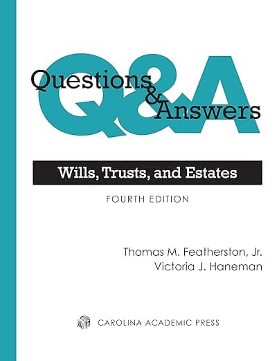 Questions & Answers: Wills, Trusts, and Estates (Questions & Answers Series) - Carolina Academic Press