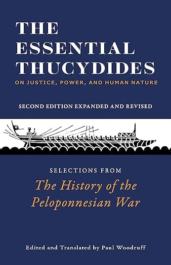 The Essential Thucydides: On Justice, Power, and Human Nature: Selections from The History of the Peloponnesian War - Thucydides