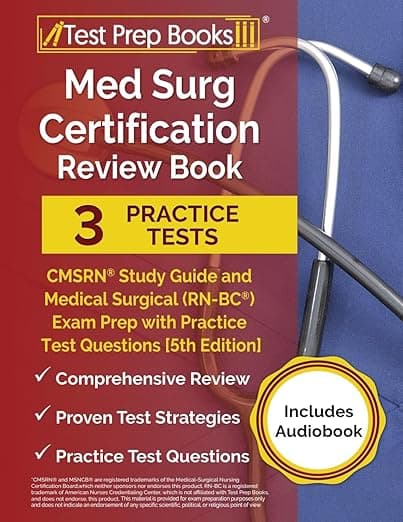 Med Surg Certification Review Book: CMSRN Study Guide and Medical Surgical (RN-BC) Exam Prep with Practice Test Questions: [5th Edition] - Test Prep Books