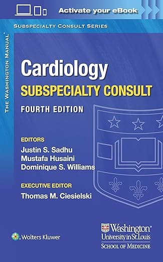 The Washington Manual Cardiology Subspecialty Consult (The Washington Manual Subspecialty Consult Series) - Dr. Justin Sadhu MD