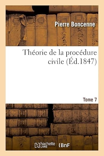 Théorie de la Procédure Civile. Tome 7 (French Edition) - Hachette Livre Bnf