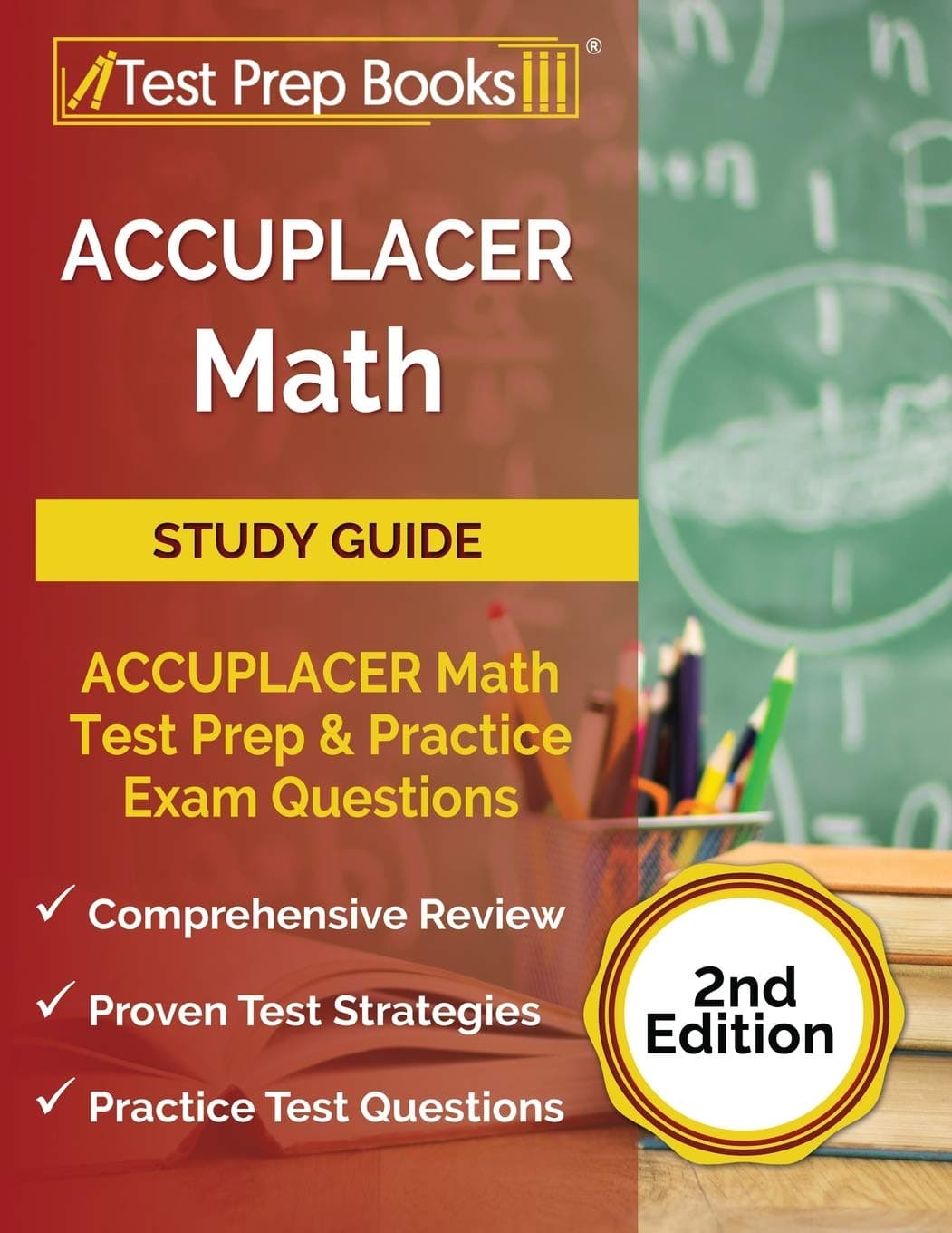 ACCUPLACER Math Study Guide: ACCUPLACER Math Test Prep and Practice Exam Questions [2nd Edition] - Test Prep Books