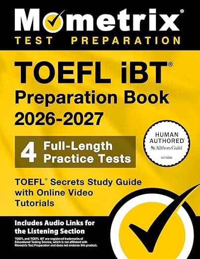 TOEFL iBT Preparation Book 2026-2027 - 4 Full-Length Practice Tests, TOEFL Secrets Study Guide with Online Video Tutorials: [Includes Audio Links for the Listening Section] - Matthew Bowling