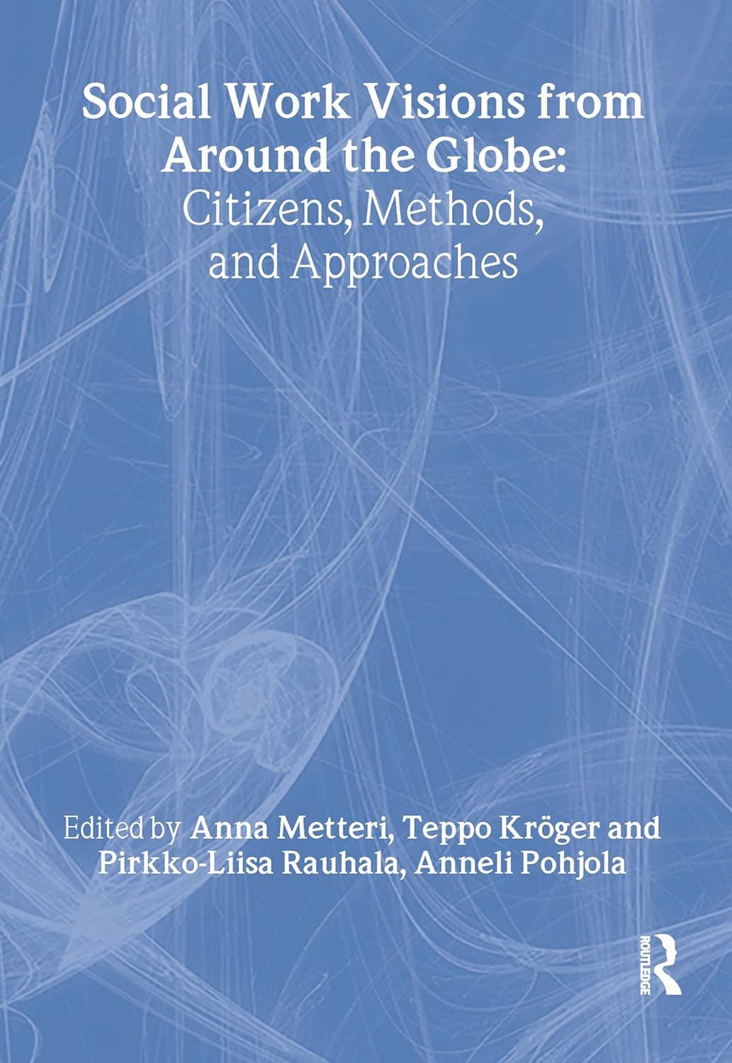 Social Work Visions from Around the Globe: Citizens, Methods, and Approaches