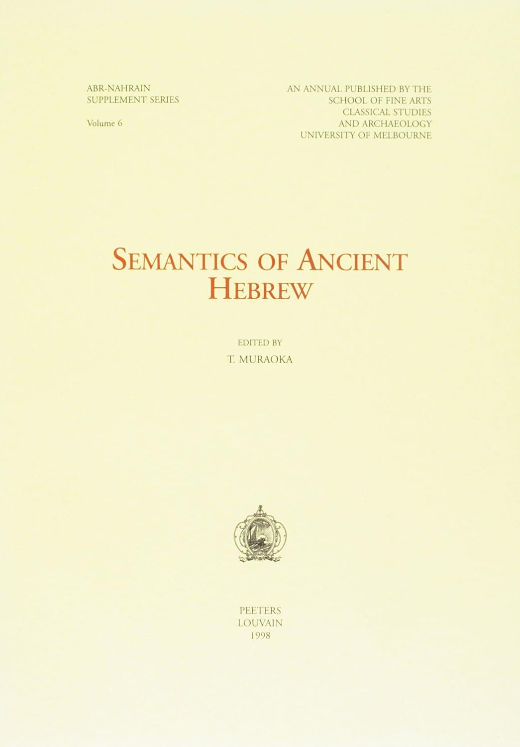 Semantics of Ancient Hebrew (ABR-NAHRAIN Supplement Series) - Peeters Publishers