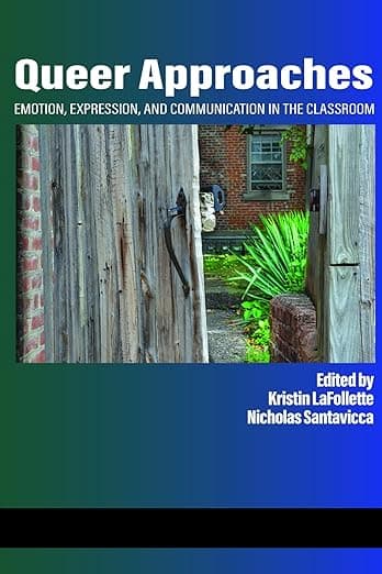 Queer Approaches: Emotion, Expression and Communication in the Classroom - Information Age Publishing