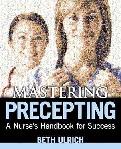 Mastering Precepting: A Nurse’s Handbook for Success - Sigma Theta Tau Intl