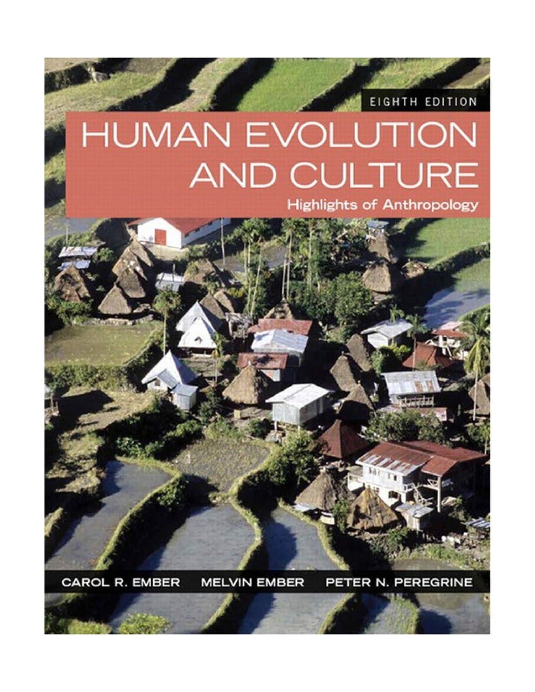 Human Evolution and Culture: Highlights of Anthropology (8th Edition)