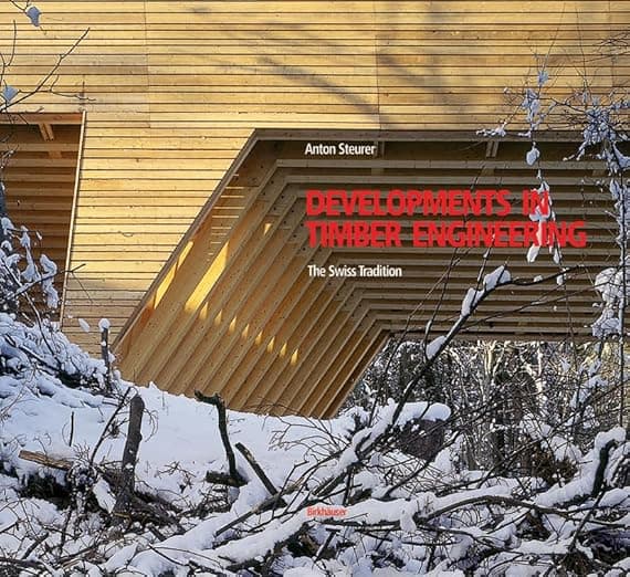 Developments in Timber Engineering: The Swiss Contribution - Anton Steurer