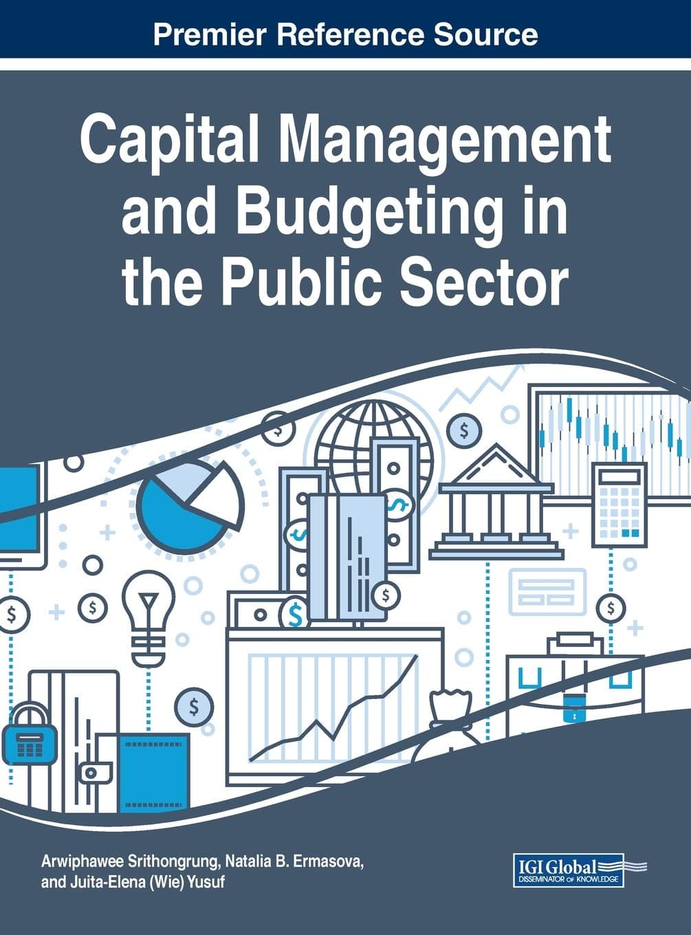 Capital Management and Budgeting in the Public Sector (Advances in Public Policy and Administration) - Arwiphawee Srithongrung