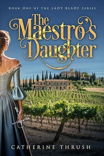 The Maestro's Daughter (The Lady Blade Series) - Catherine Thrush