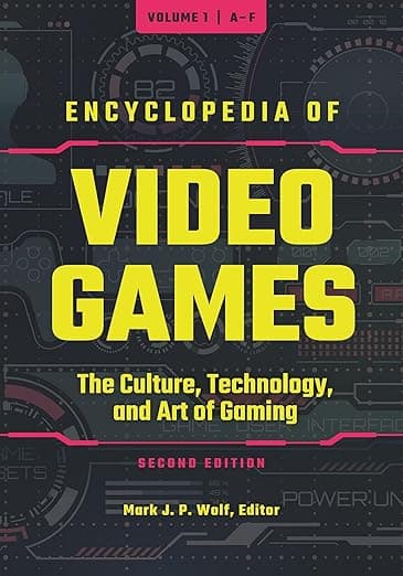 Encyclopedia of Video Games: The Culture, Technology, and Art of Gaming [3 volumes] - J. Mark