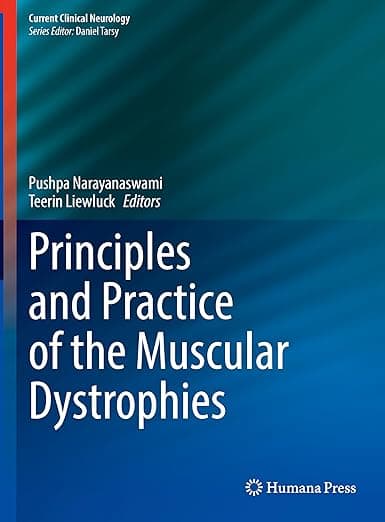 Principles and Practice of the Muscular Dystrophies (Current Clinical Neurology) - Pushpa Narayanaswami