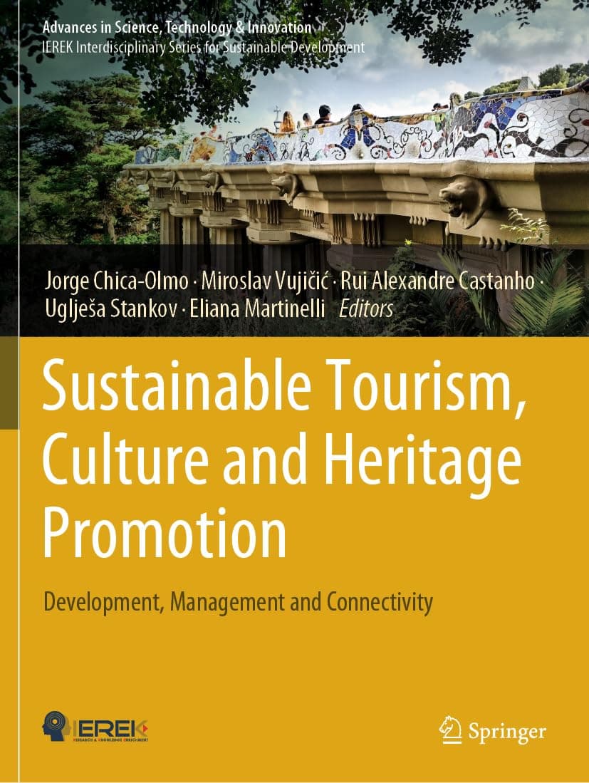 Sustainable Tourism, Culture and Heritage Promotion: Development, Management and Connectivity (Advances in Science, Technology & Innovation) - Jorge Martin