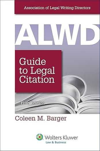 ALWD Guide to Legal Citation (Aspen Coursebook) - Wolters Kluwer Law & Business