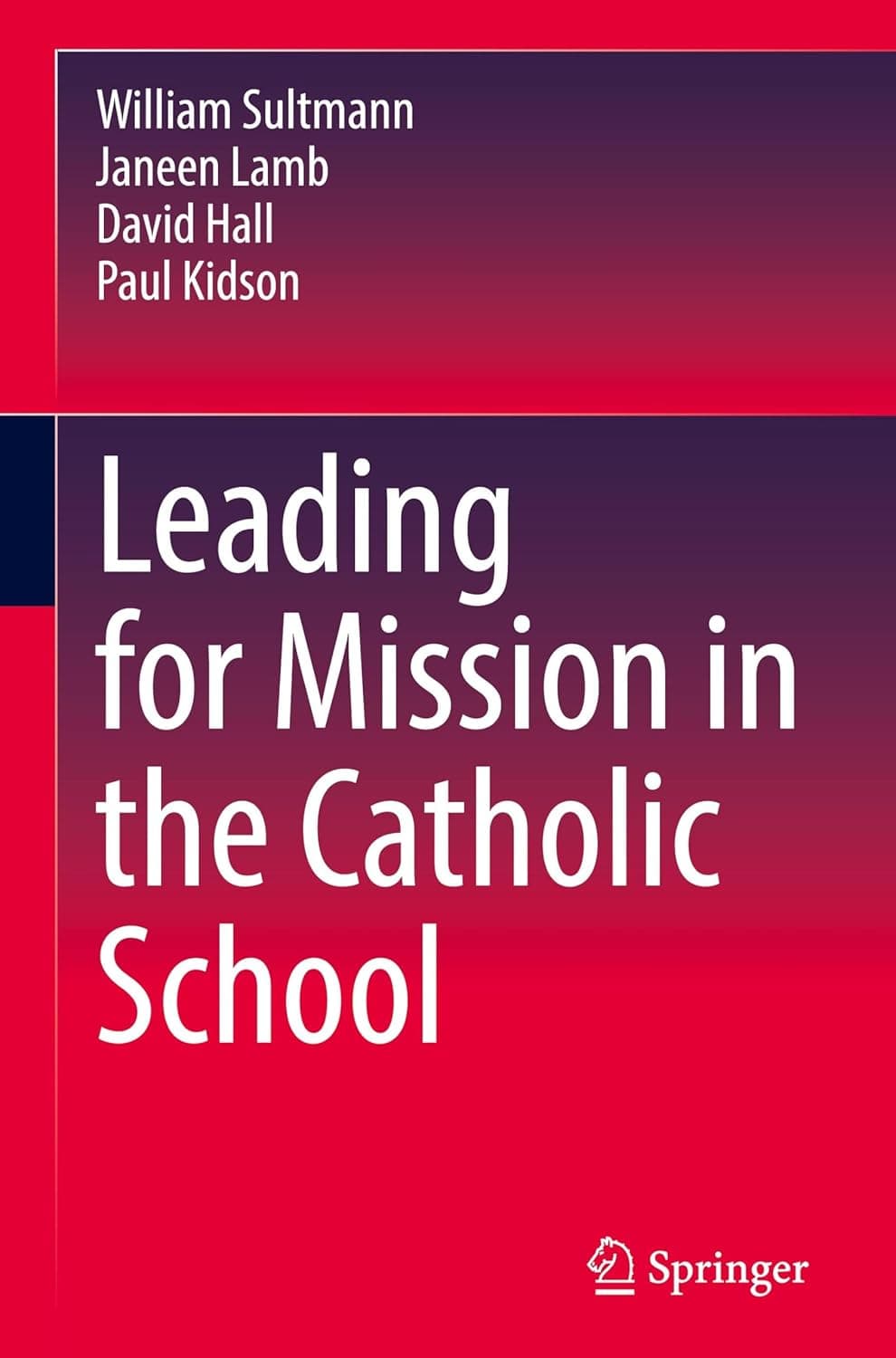 Leading for Mission in the Catholic School - David Hall