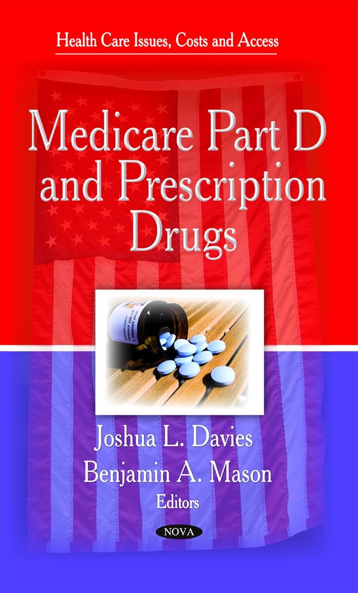 Medicare Part D and Prescription Drugs (Health Care Issues, Costs and Access)