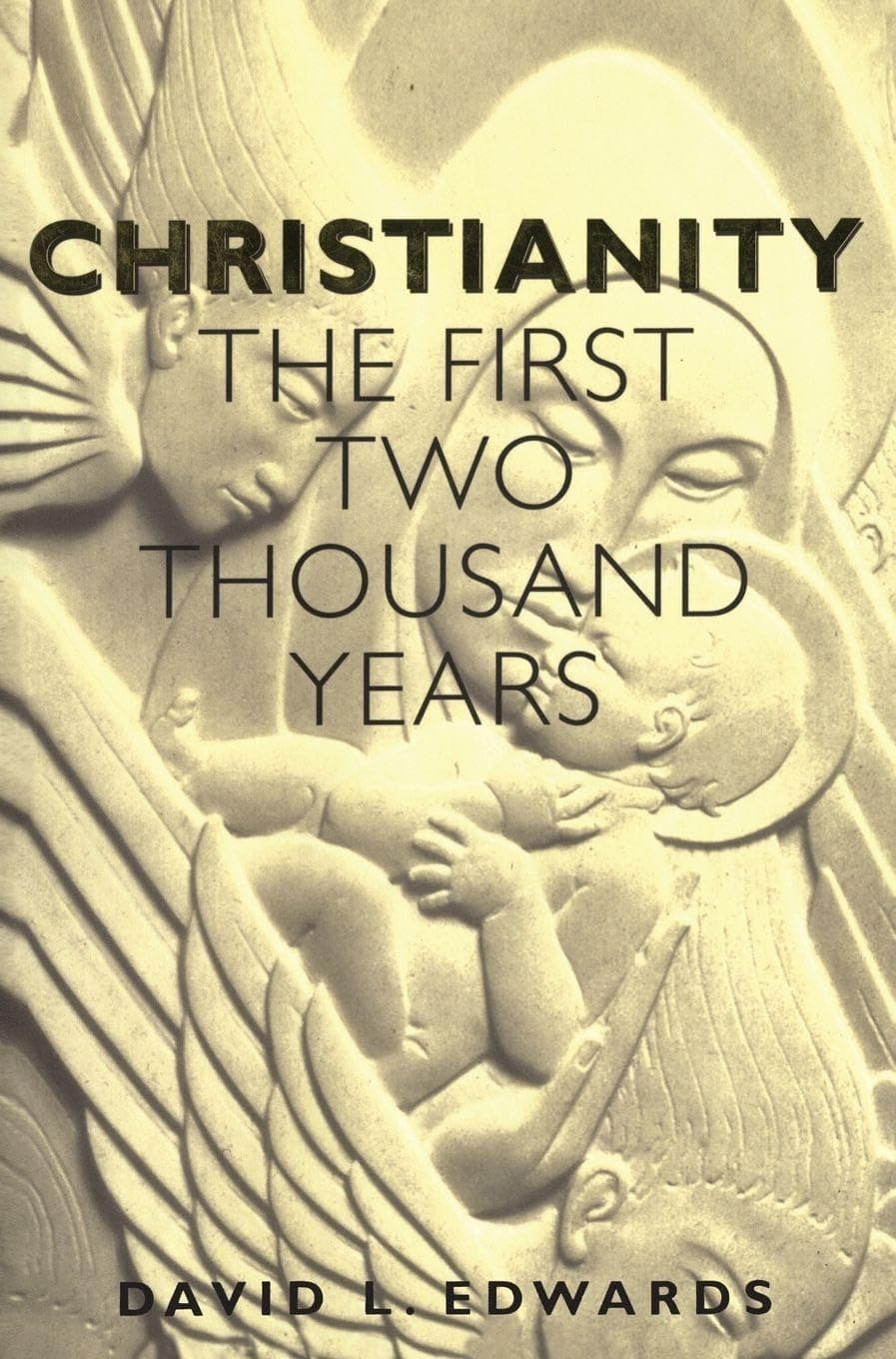 Christianity: The First Two Thousand Years - David L Edwards