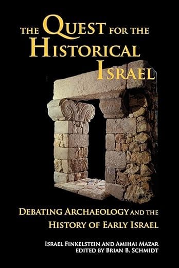 The Quest for the Historical Israel: Archaeology and the History of Early Israel (Archaeology and Biblical Studies) - Society of Biblical Literature