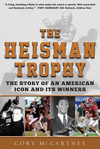 The Heisman Trophy: The Story of an American Icon and Its Winners - Cory McCartney