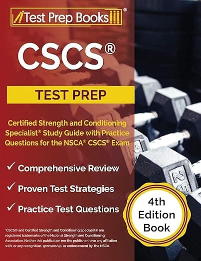 CSCS Test Prep: Certified Strength and Conditioning Specialist Study Guide with Practice Questions for the NSCA CSCS Exam: [4th Edition Book] - Test Prep Books