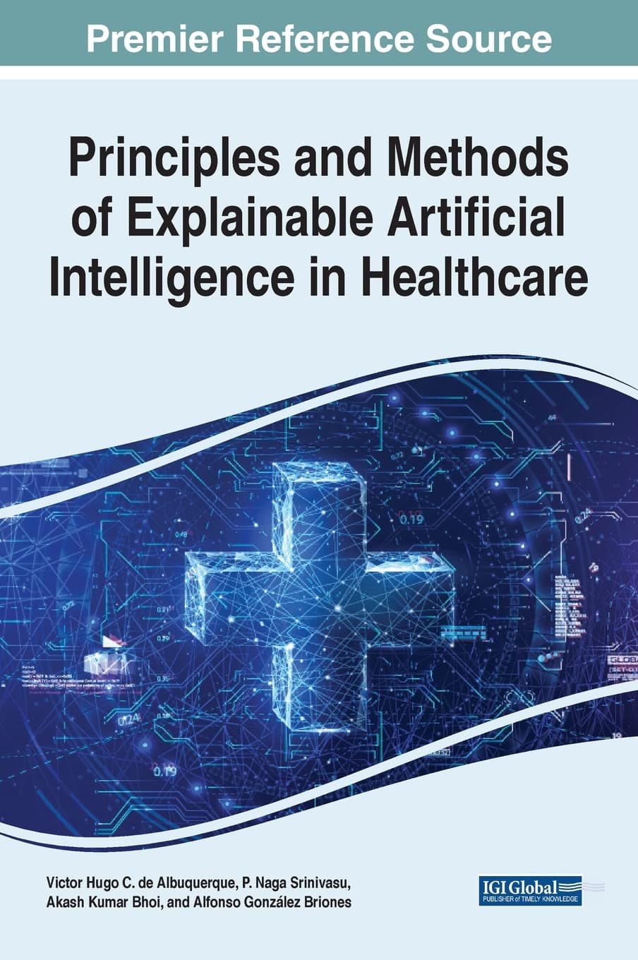 Principles and Methods of Explainable Artificial Intelligence in Healthcare - Medical Information Science Reference
