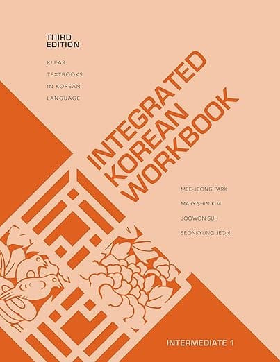 Integrated Korean Workbook: Intermediate 1, Third Edition (KLEAR Textbooks in Korean Language, 40) - University of Hawaii Press